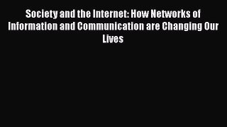 [Read book] Society and the Internet: How Networks of Information and Communication are Changing