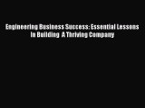 [Read book] Engineering Business Success: Essential Lessons In Building  A Thriving Company