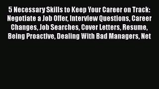 [Read book] 5 Necessary Skills to Keep Your Career on Track: Negotiate a Job Offer Interview
