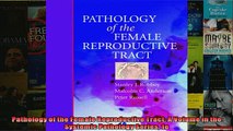 FREE DOWNLOAD  Pathology of the Female Reproductive Tract A Volume in the Systemic Pathology Series 1e  BOOK ONLINE