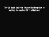 [Read book] The CV Book 2nd edn: Your definitive guide to writing the perfect CV (2nd Edition)