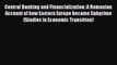 Read Central Banking and Financialization: A Romanian Account of how Eastern Europe became