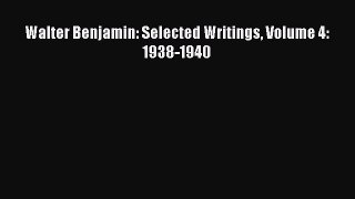 Read Walter Benjamin: Selected Writings Volume 4: 1938-1940 PDF