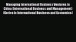 Read Managing International Business Ventures in China (International Business and Management)