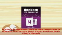 Download  OneNote for Beginners Step By Step Instructions to Organize Your Day and Never Forget Free Books