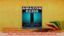 Download  Amazon Echo A Beginners Guide to Learn Amazon Echo Fast Amazon Prime users guide web  EBook