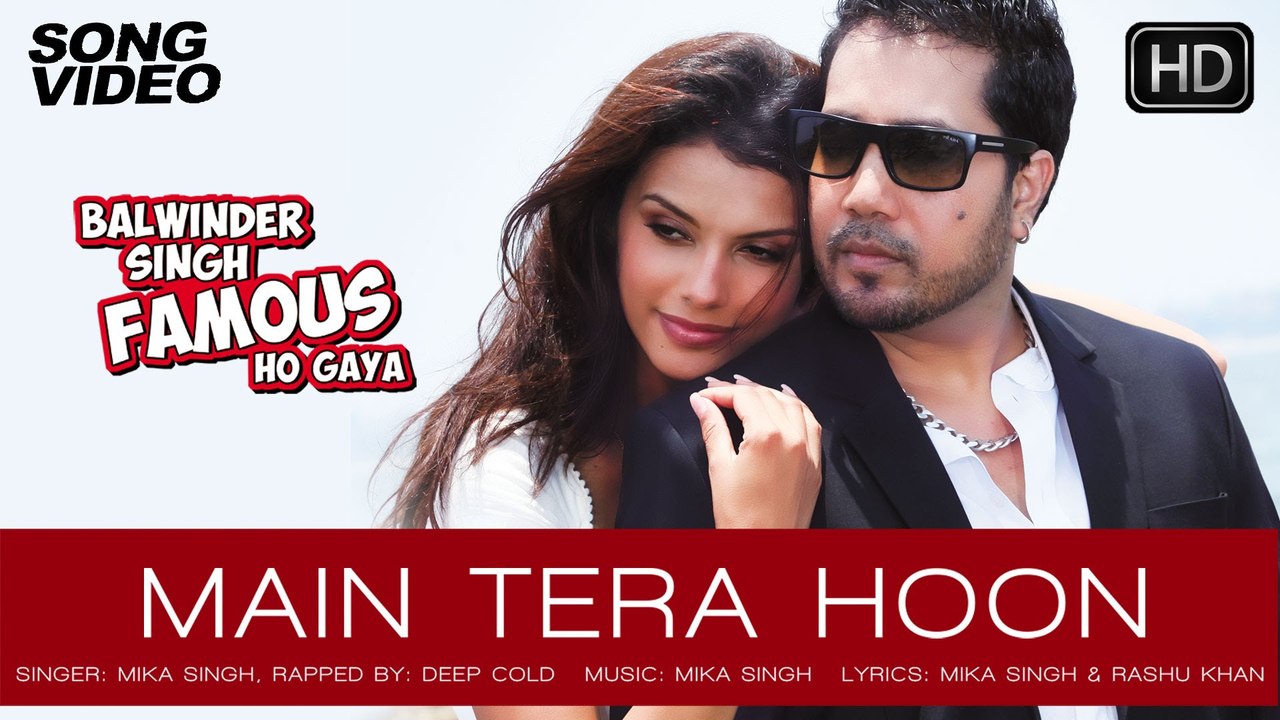 Main Tera Hoon Full Video Song - Balwinder Singh Famous Ho Gaya - HD