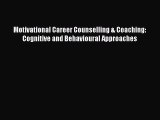 [Read book] Motivational Career Counselling & Coaching: Cognitive and Behavioural Approaches