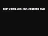 Download Pretty Witches All in a Row: A Nick Gibson Novel Free Books