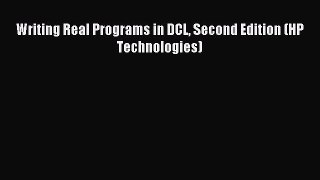 [Read PDF] Writing Real Programs in DCL Second Edition (HP Technologies) Download Free