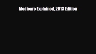 [PDF] Medicare Explained 2013 Edition Read Online