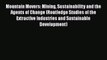 [Read book] Mountain Movers: Mining Sustainability and the Agents of Change (Routledge Studies