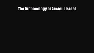 Read The Archaeology of Ancient Israel Ebook