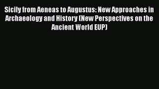 Read Sicily from Aeneas to Augustus: New Approaches in Archaeology and History (New Perspectives