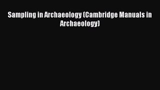 Read Sampling in Archaeology (Cambridge Manuals in Archaeology) Ebook