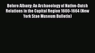 Read Before Albany: An Archaeology of Native-Dutch Relations in the Capital Region 1600-1664