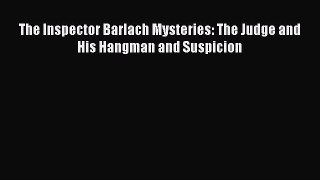 Download The Inspector Barlach Mysteries: The Judge and His Hangman and Suspicion  Read Online