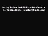 Read Raising the Dead: Early Medieval Name Stones in Northumbria (Studies in the Early Middle