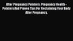 PDF After Pregnancy Pointers: Pregnancy Health - Pointers And Proven Tips For Reclaiming Your