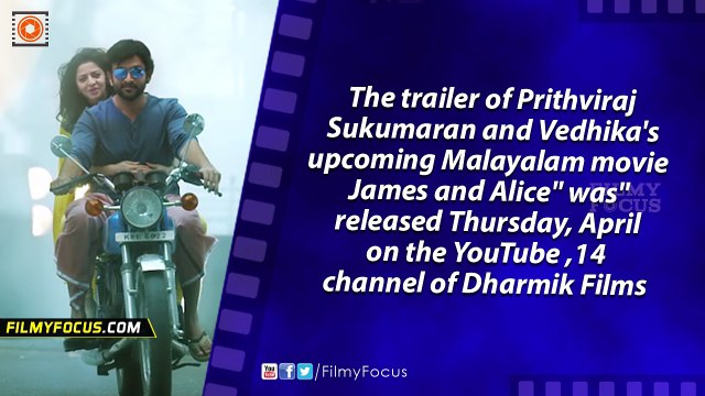 James and Alice Malayalam Movie Trailer Review - Prithviraj ,Vedhika - Filmyfocus.com