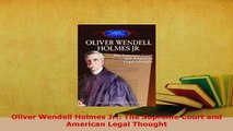 PDF  Oliver Wendell Holmes Jr The Supreme Court and American Legal Thought Read Full Ebook