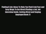 [Read book] Finding A Job: Ideas To Help You Find A Job Fast and Easy Ways To Get Hired (Finding