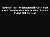 Read Towards an Inclusive Democracy: The Crisis of the Growth Economy and the Need for a New