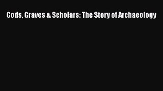 Read Gods Graves & Scholars: The Story of Archaeology PDF