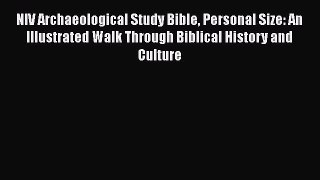 Read NIV Archaeological Study Bible Personal Size: An Illustrated Walk Through Biblical History