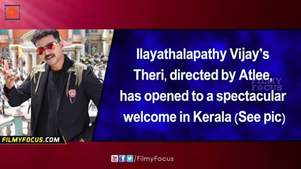 Theri Tamil Movie Gets A Rousing Welcome in Kerala ! - Filmyfocus.com