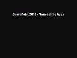 [Read PDF] SharePoint 2013 - Planet of the Apps Ebook Online