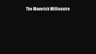 Read The Maverick Millionaire Ebook Free