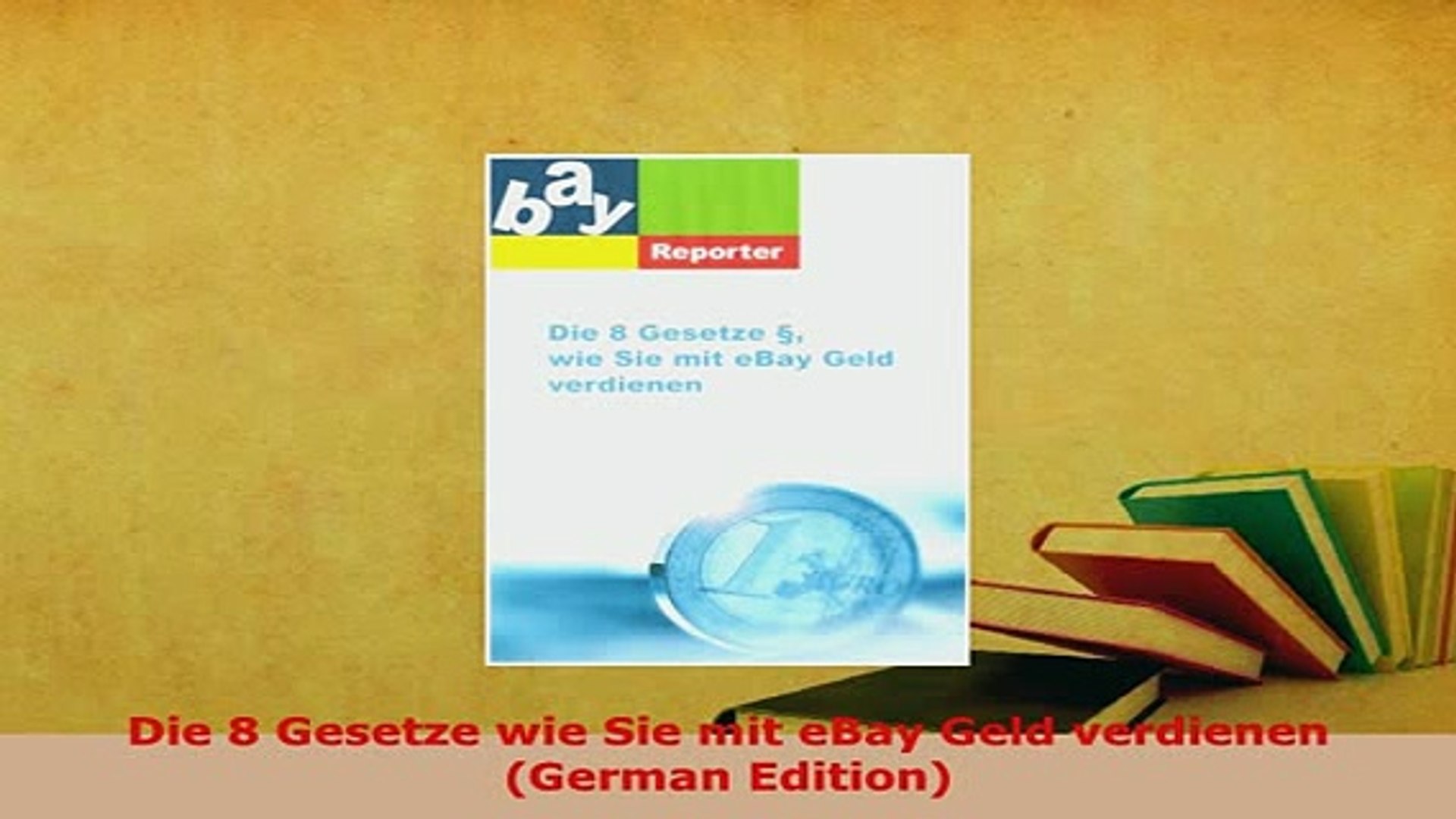 Download Die 8 Gesetze Wie Sie Mit Ebay Geld Verdienen German Edition Ebook Video Dailymotion