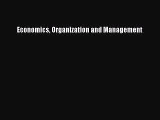 Download Economics Organization and Management Ebook Online