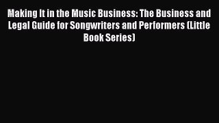 [Read book] Making It in the Music Business: The Business and Legal Guide for Songwriters and