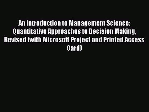 Read An Introduction to Management Science: Quantitative Approaches to Decision Making Revised