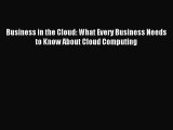 [Read PDF] Business in the Cloud: What Every Business Needs to Know About Cloud Computing Ebook