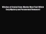 Download Witches of Crystal Cove: Murder Most Foul (Witch Cozy Mystery and Paranormal Romance)