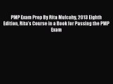 Read PMP Exam Prep By Rita Mulcahy 2013 Eighth Edition Rita's Course in a Book for Passing