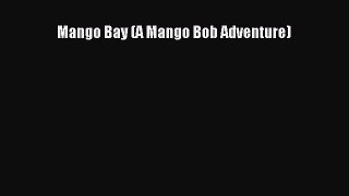 PDF Mango Bay (A Mango Bob Adventure)  Read Online