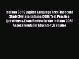 Read Indiana CORE English Language Arts Flashcard Study System: Indiana CORE Test Practice