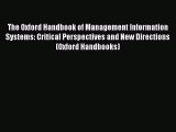 [Read PDF] The Oxford Handbook of Management Information Systems: Critical Perspectives and