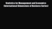 Read Statistics for Management and Economics (International Dimensions of Business Series)