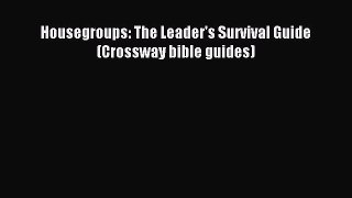 Read Housegroups: The Leader's Survival Guide (Crossway bible guides) Ebook Free