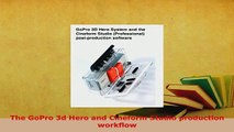 Download  The GoPro 3d Hero and Cineform Studio production workflow  Read Online