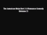 Download The Jamaican Ninja Bert 2: A Romance Comedy (Volume 2) Ebook Free