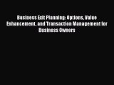 [Read book] Business Exit Planning: Options Value Enhancement and Transaction Management for