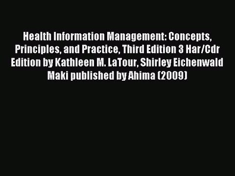 [Read PDF] Health Information Management: Concepts Principles and Practice Third Edition 3