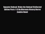 PDF Squanto Undead: Wake the Undead (Collected Edition Parts 1-5) An Alternate History Horror