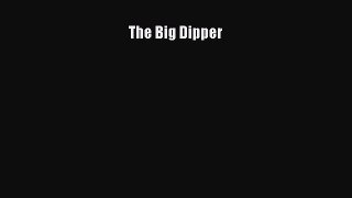 Read The Big Dipper Ebook Free